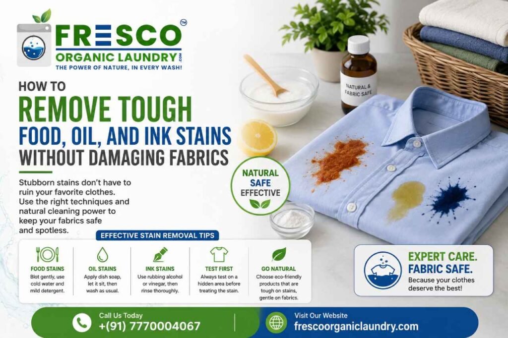 How to Remove Tough Food, Oil, and Ink Stains Without Damaging Fabrics