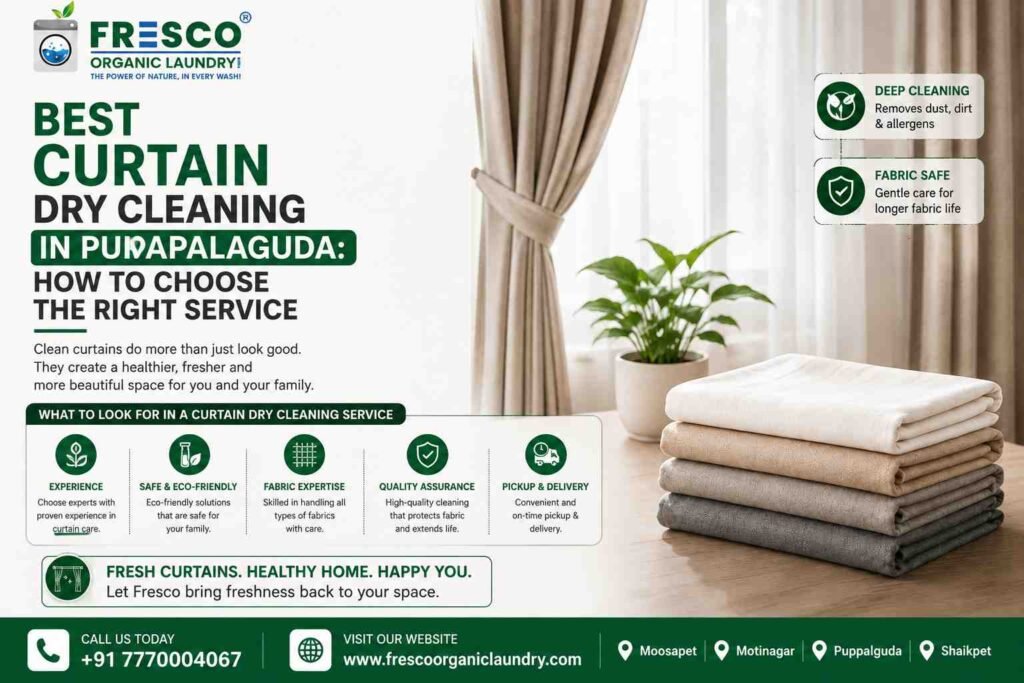 Best Curtain Dry Cleaning in Pupapalaguda: How to Choose the Right Service