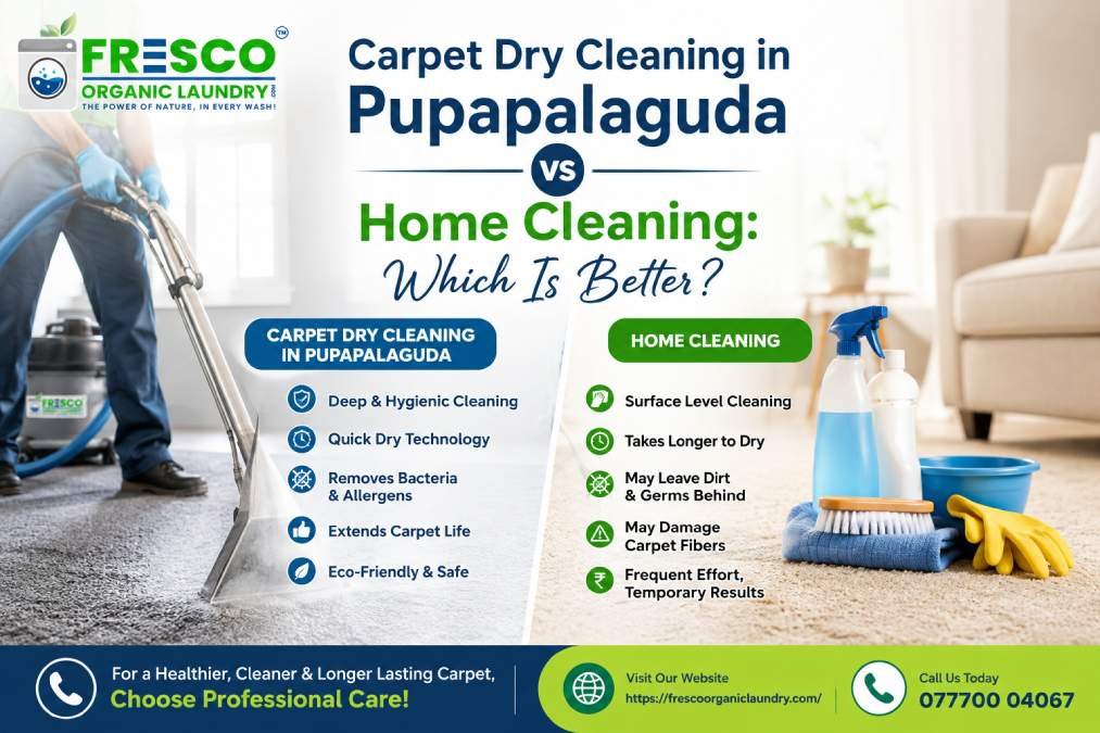 Carpet Dry Cleaning in Pupapalaguda vs Home Cleaning: Which Is Better? 